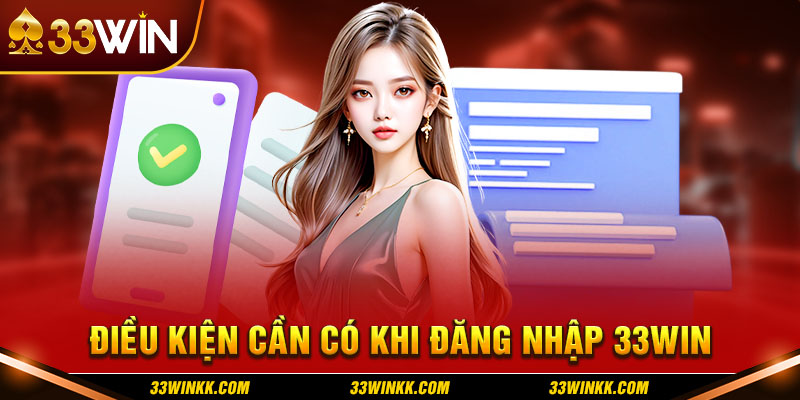 điều kiện khi đăng nhập 33WIN