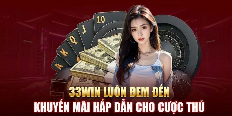 điều kiện nhận khuyến mãi 33win