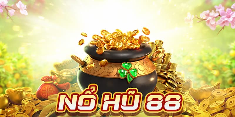 sơ lược nổ hũ 88