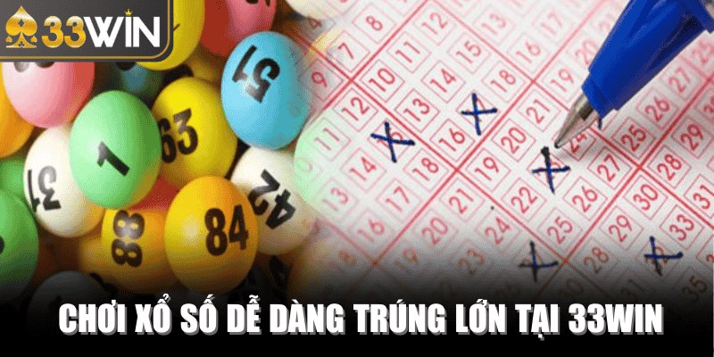 Mẹo chơi xổ số hay tại 33WIN